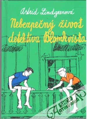 Nebezpečený život detektíva Blomkvista - Lindgrenová Astrid