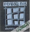 Dubivská Daniela - Karavána rýb