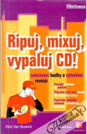 Obal knihy Ripuj, mixuj, vypaluj CD!