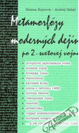 Metamorfózy moderných dejín po 2. svetovej vojne - Bujnová Helena, Gabaľ Andrej