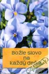 Beňová Štefánia - Božie slovo na každý deň III.