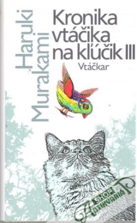 Kronika vtáčika na kľúčik III. - Vtáčkar - Murakami Haruki