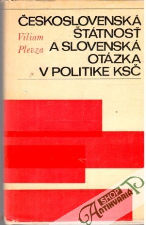 Obal knihy Československá štátnosť a slovenská otázka v politike KSČ