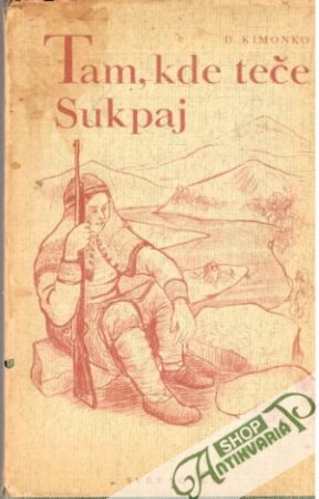 Tam, kde teče Sukpaj - Kimonko D.