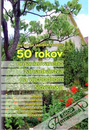 Obal knihy 50 rokov organizovaného záhradkárstva na východnom Slovensku