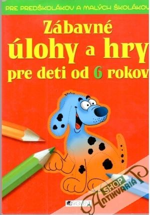 Obal knihy Zábavné úlohy a hry pre deti od 6 rokov