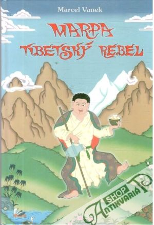 Marpa - tibetský rebel - Vanek Marcel