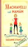 Evansová Suzanne - Machiavelli radí mamám