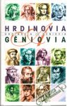 Kolektív autorov - Hrdinovia a géniovia