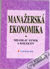 Synek Miloslav a kolektiv - Manažerská ekonomika
