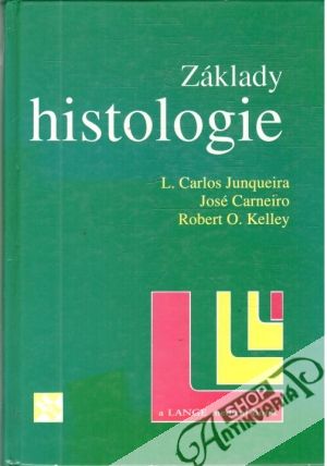 Základy histologie - Junqueira,Carneiro, Kelley