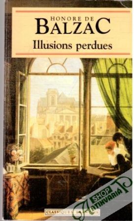 Illusions perdues - Balzac Honoré de
