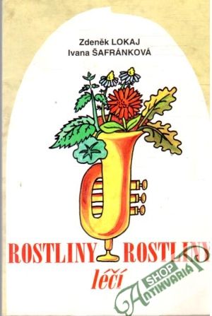 Rostliny léčí rostliny - Lokaj Zdeněk, Šafránková Ivana