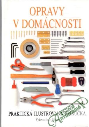 Opravy v domácnosti - Kolektív autorov