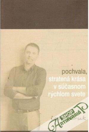 Obal knihy Pochvala, stratená krása v súčasnom rýchlom svete