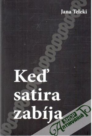 Keď satira zabíja - Teleki Jana