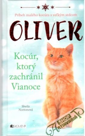 Oliver - kocúr, ktorý zachránil Vianoce - Nortonová Sheila