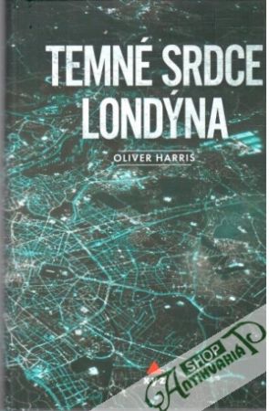 Temné srdce Londýna - Harris Oliver