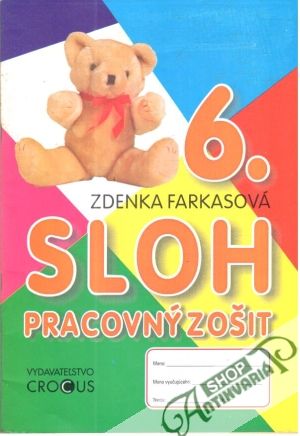 Sloh 6. - pracovný zošit - Farkasová Zdenka