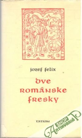Dve románske fresky - Felix Jozef