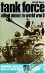 Macksey Kenneth - Tank force - allied armor in world war II.