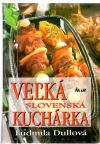 Dullová Ľudmila - Veľká slovenská kuchárka
