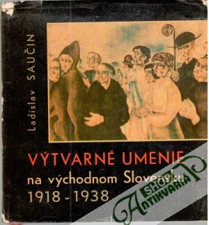 Výtvarné umenie na východnom Slovensku - Saučin Ladislav