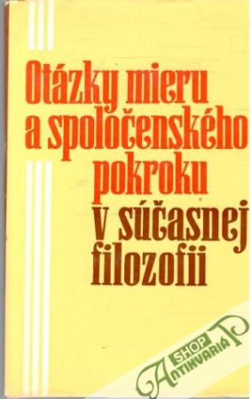 Obal knihy Otázky mieru a spoločenského pokroku v súčasnej filozofii