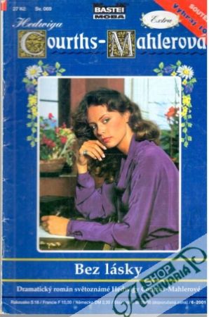 Bez lásky - Courths-Mahlerová Hedwiga