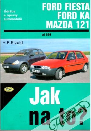 Obal knihy Ford fiesta, Ford ka, Mazda 121 - Jak na to?
