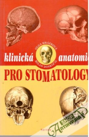 Klinická anatomie pro stomatology - Mrázková Olga, Doskočil Milan
