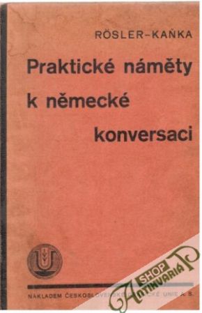 Praktické náměty k německé konversaci - Rosler, Kaňka