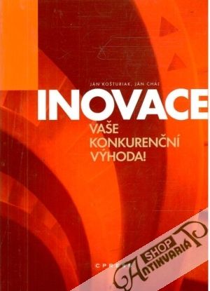 Obal knihy Inovace - vaše konkurenční výhoda!