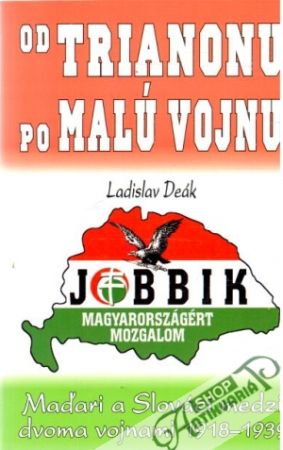 Od Trianonu po malú vojnu - Deák Ladislav