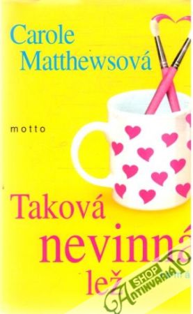 Taková nevinná lež - Matthewsová Carole