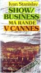 Stanislav Ivan - Showbusiness má rande v Cannes