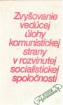 Kolektív autorov - Zvyšovanie vedúcej úlohy komunistickej strany v rozvinutej socialistickej spoločnosti