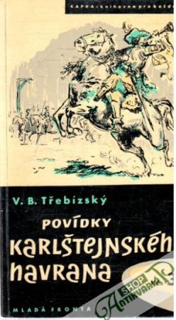 Povídky karlštejsnkého havrana - Třebízský V. B.