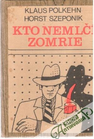 Kto nemlčí, zomrie - Polkehn Kluas, Szeponik Horst