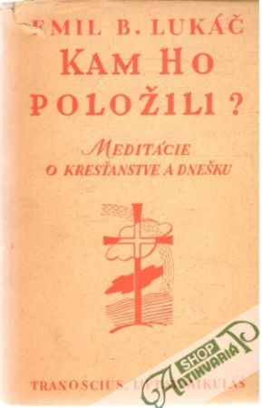 Kam ho položili? - Lukáč Emil B.