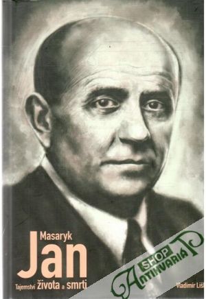 Jan Masaryk - Tajemství života a smrti - Liška Vladimír