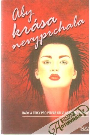 Aby krása nevyprchala - Libotovská Vlasta, Tognerová Rajka