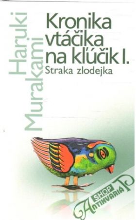 Kronika vtáčika na kľúčik I. - Murakami Haruki