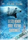 Totland Per Arne - O sto rokov bude všetko zabudnuté