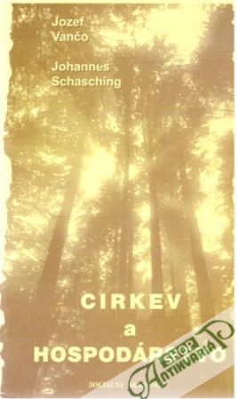 Cirkev a hospodárstvo - Vančo Jozef, Schasching Johannes