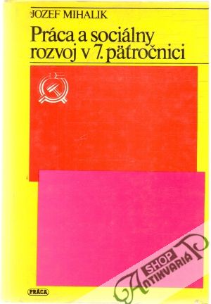 Práca a sociálny rozvoj v 7. päťročnici - Mihalik Jozef