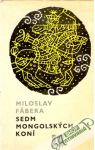 Fábera Miloslav - Sedm mongolských koní