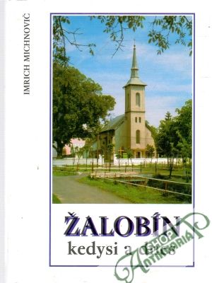 Žalobín kedysi a dnes - Michnovič Imrich