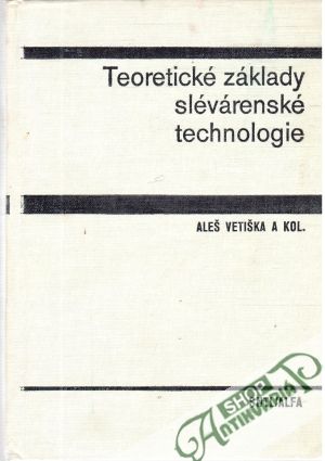Obal knihy Teoretické základy slévárenské technologie