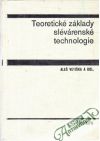 Vetiška Aleš a kolektív - Teoretické základy slévárenské technologie